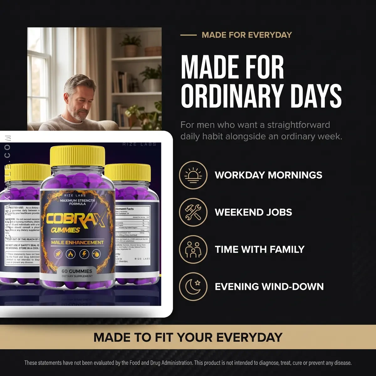 CobraX Male is made for ordinary days: workday mornings, weekend jobs, time with family and evening wind-down